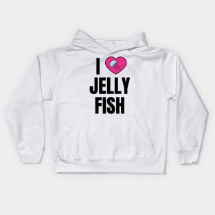 I Love Jelly Fish Kids Hoodie